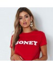 Miód czerwone litery druku bawełna Casual Funny T Shirt dla pani Top Tee Hipster Tumblr Tee Shirt kobiety lato moda graficzny To